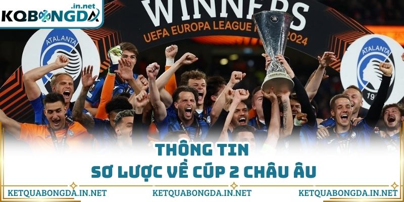 Thông tin sơ lược về cúp 2 Châu Âu