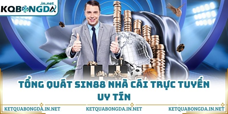 Tổng quát Sin88 nhà cái trực tuyến uy tín